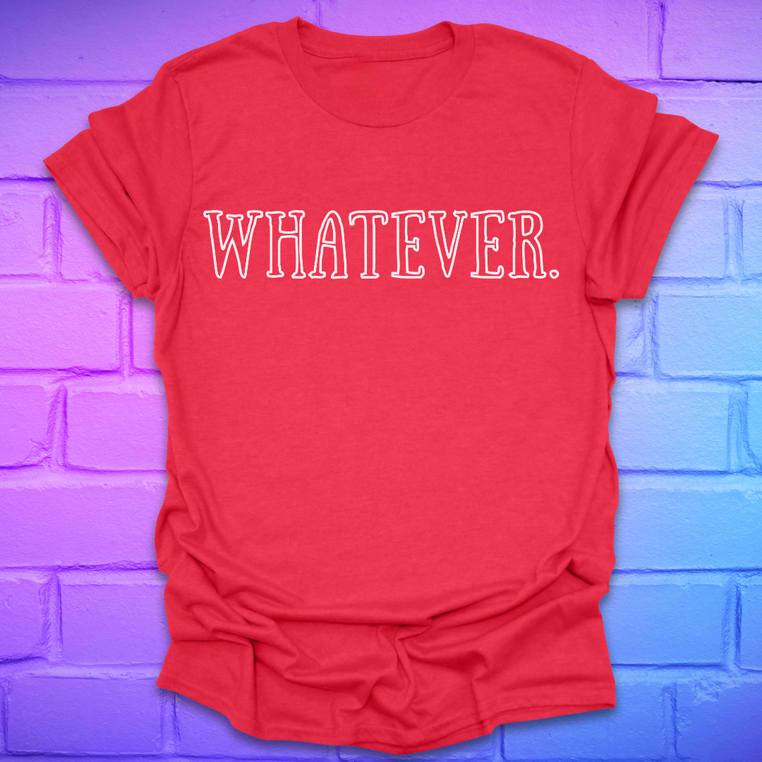 Red t-shirt with 'WHATEVER.' text on a brick wall background