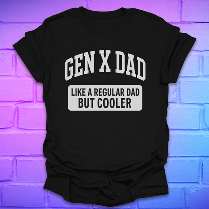 Black t-shirt with 'GEN X DAD LIKE A REGULAR DAD BUT COOLER' text on a brick wall background