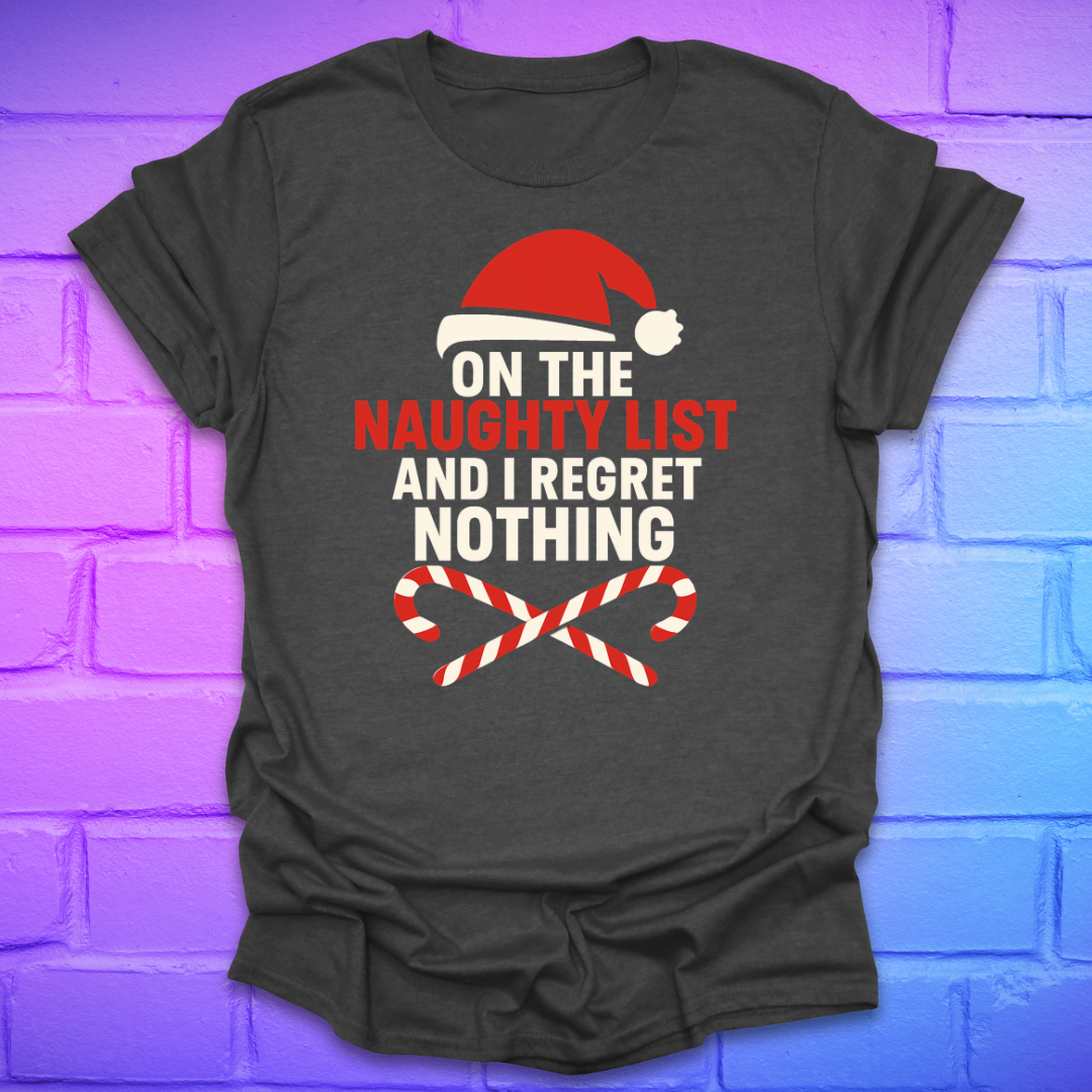Dark grey t-shirt with Christmas-themed text, 'on the naughty list and i regret nothing' and graphics on a brick wall background