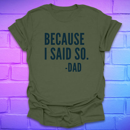Green t-shirt with text 'BECAUSE I SAID SO. -DAD' on a brick wall background