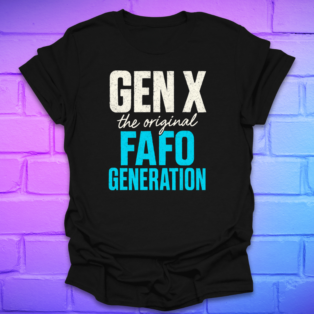 Black t-shirt with 'GEN X the original FAFO GENERATION' text on a brick wall background