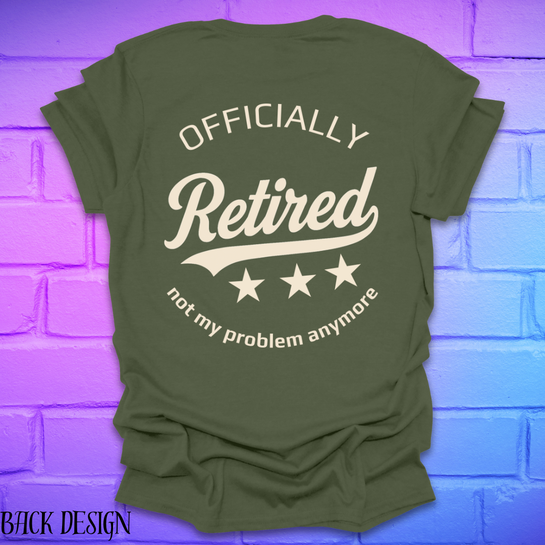 Green t-shirt with 'Officially Retired, not my problem anymore' text on a brick wall background