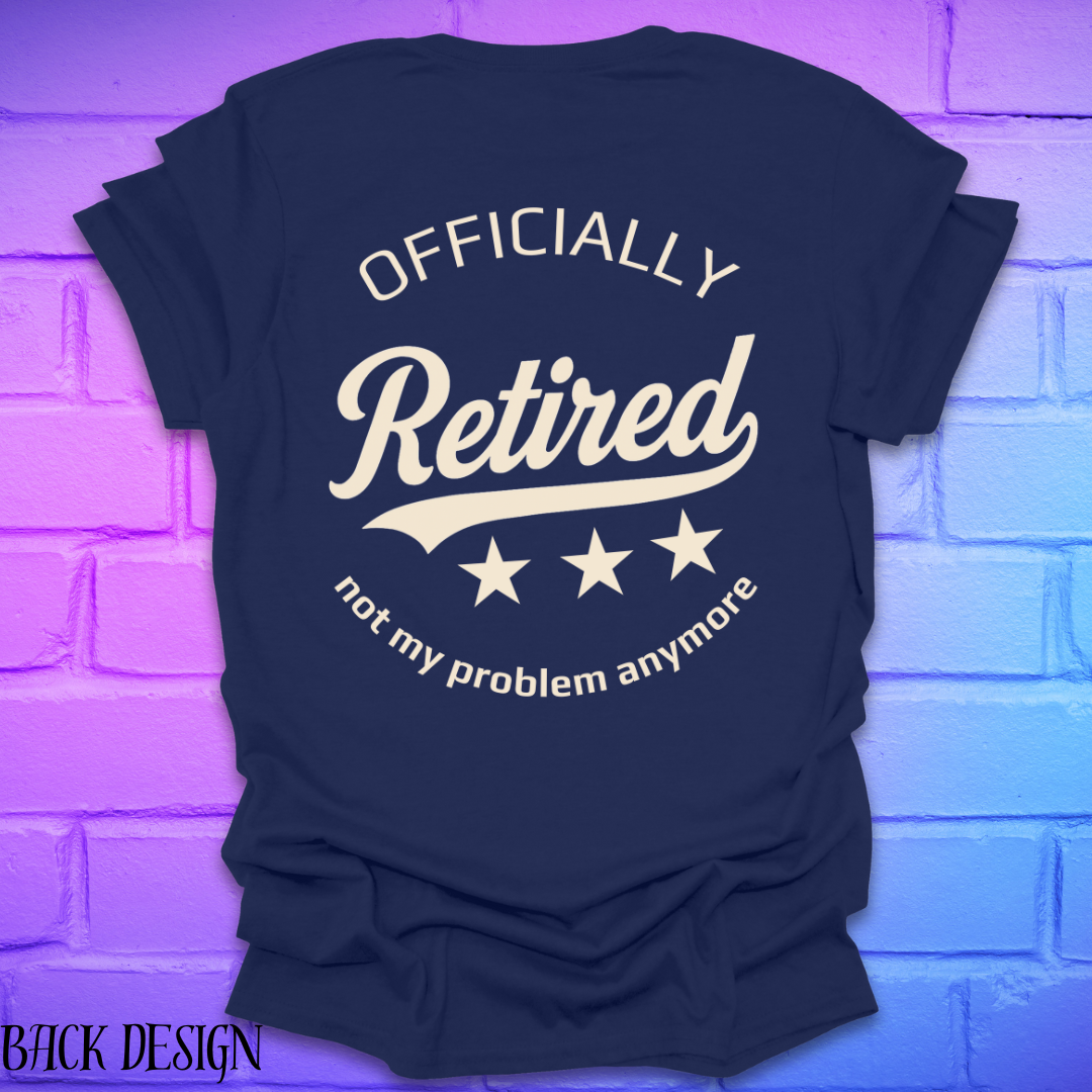 Navy blue t-shirt with 'Officially Retired, not my problem anymore' text on a brick wall background