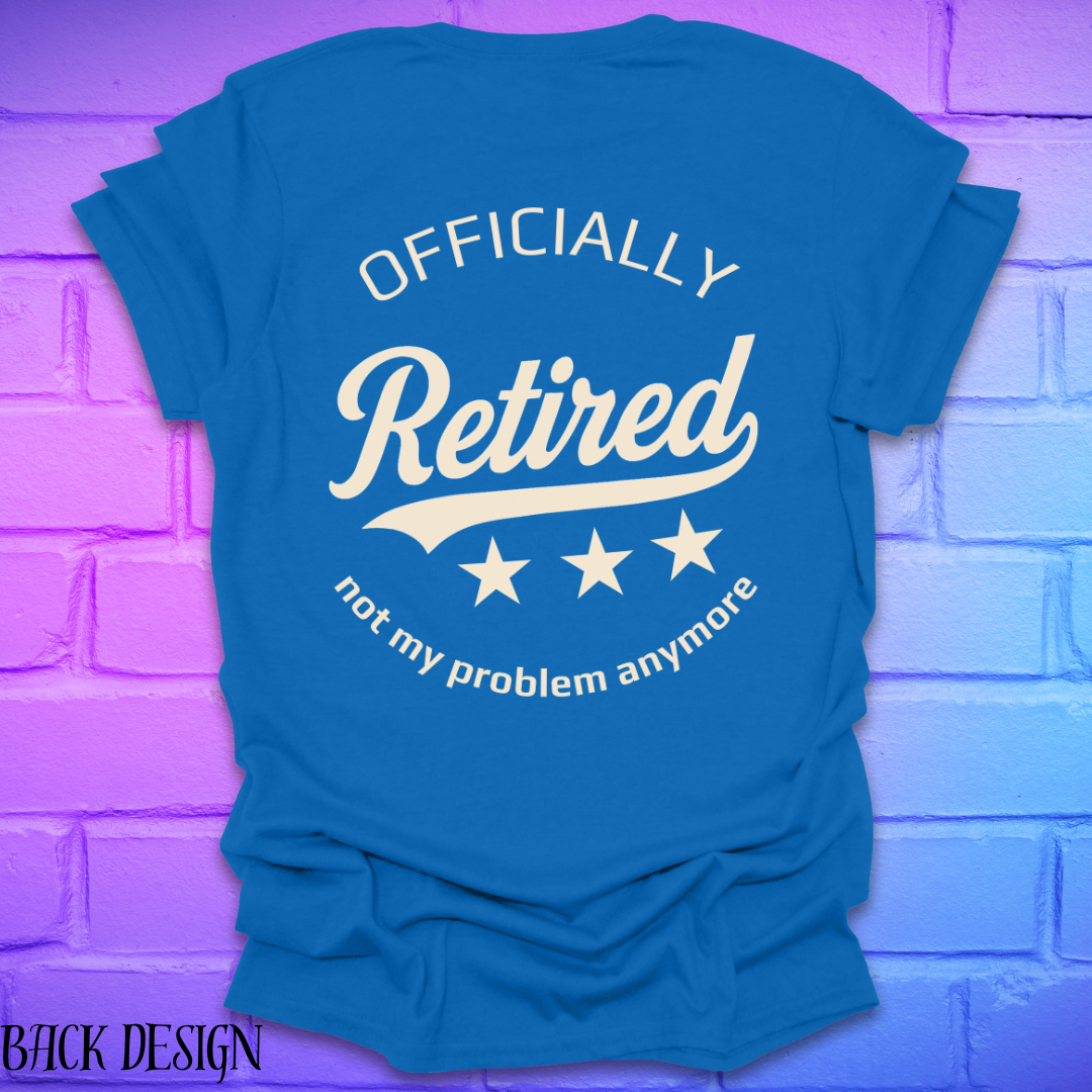 Royal blue t-shirt with 'Officially Retired, not my problem anymore' text on a brick wall background