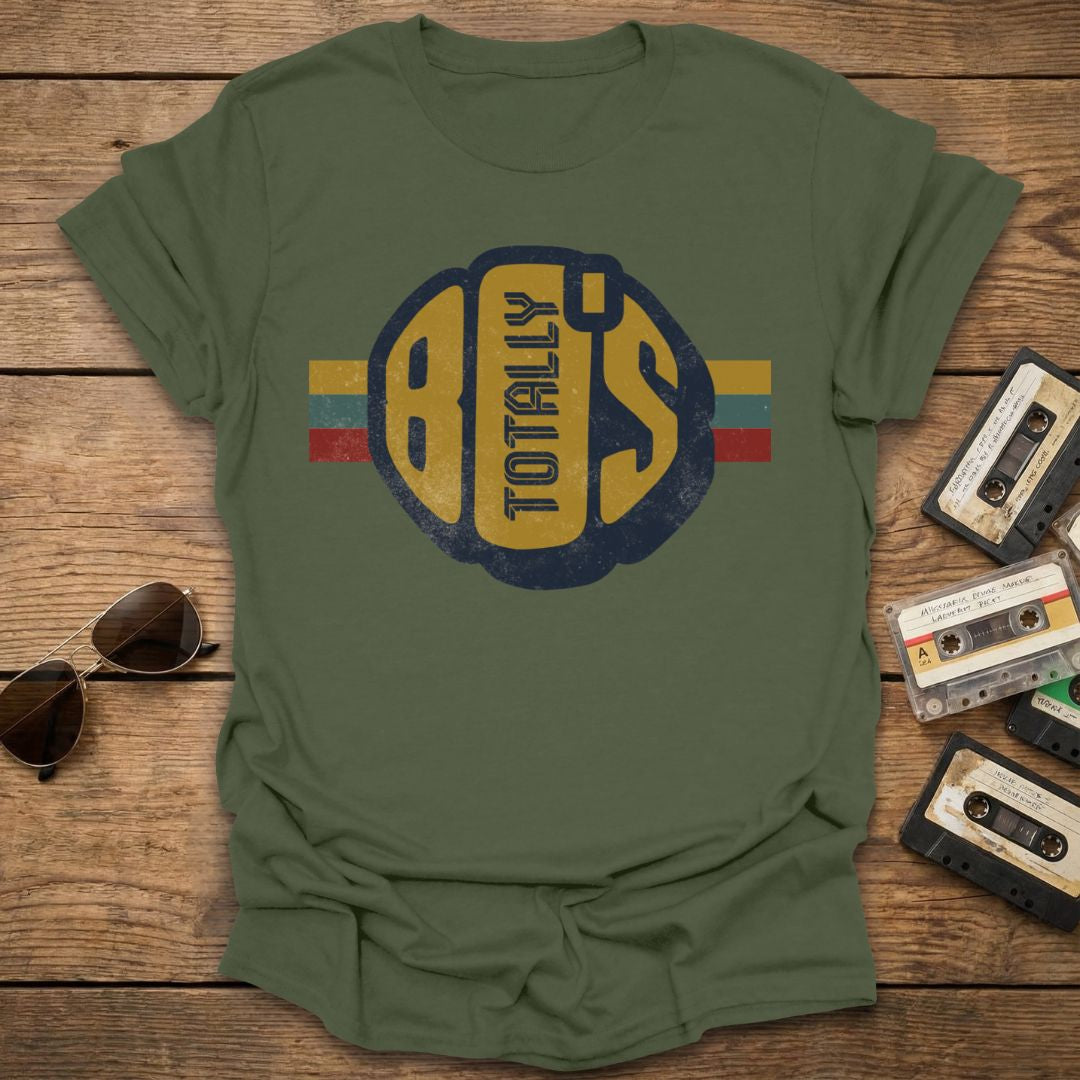 Totally 80's T-Shirt