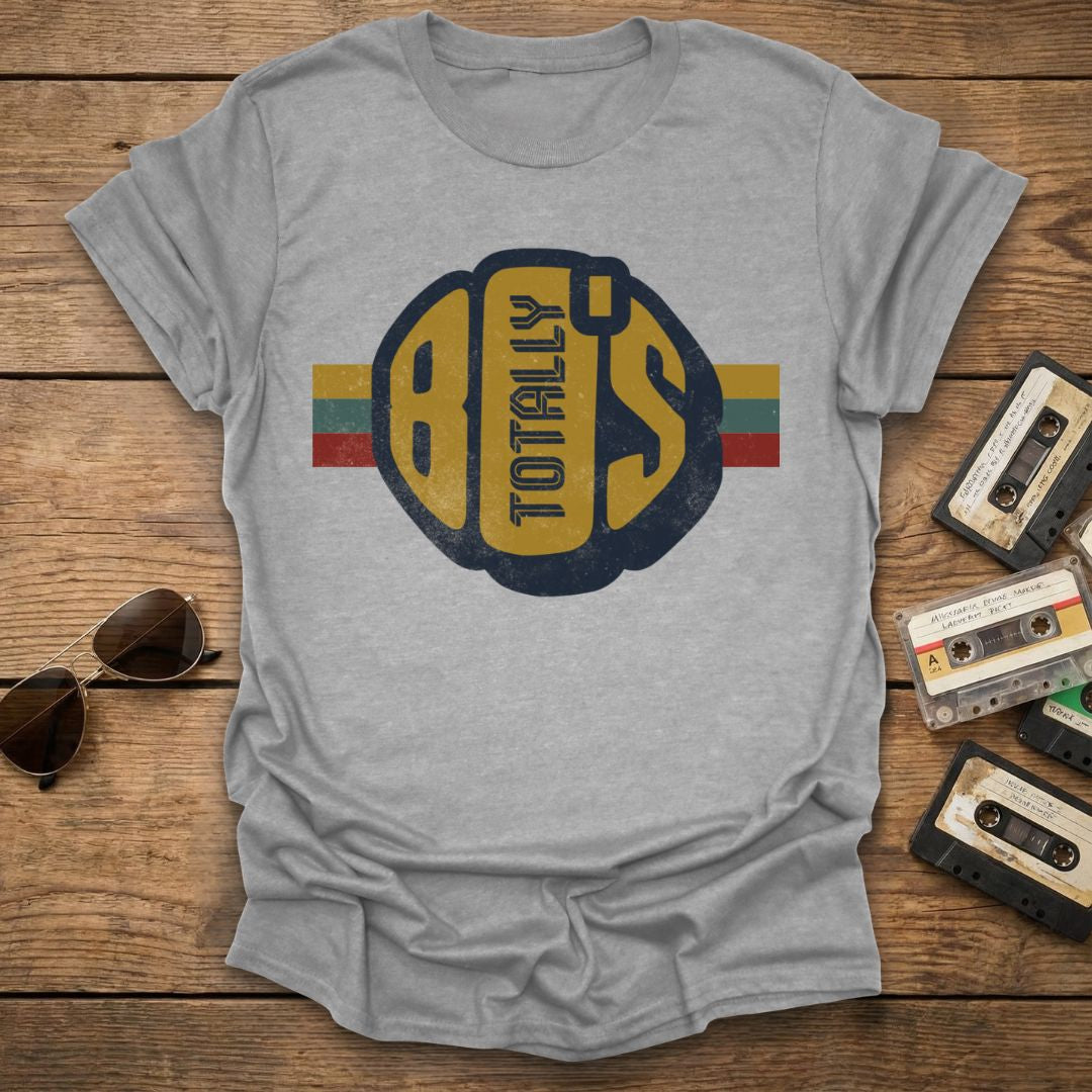 Totally 80's T-Shirt