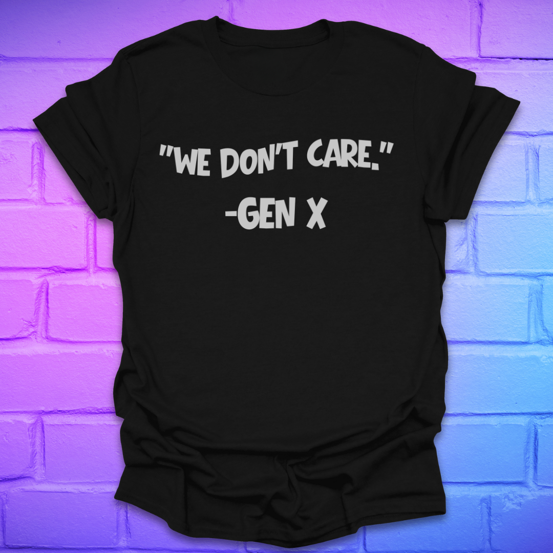 Black t-shirt with 'WE DON'T CARE. -GEN X' text on a brick wall background