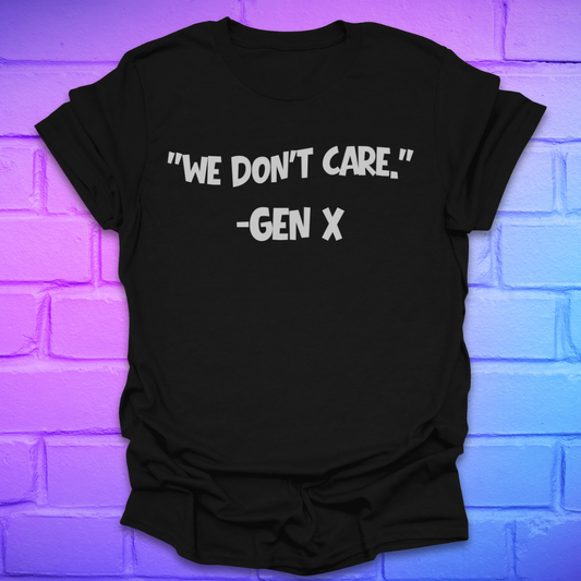 Black t-shirt with 'WE DON'T CARE. -GEN X' text on a brick wall background