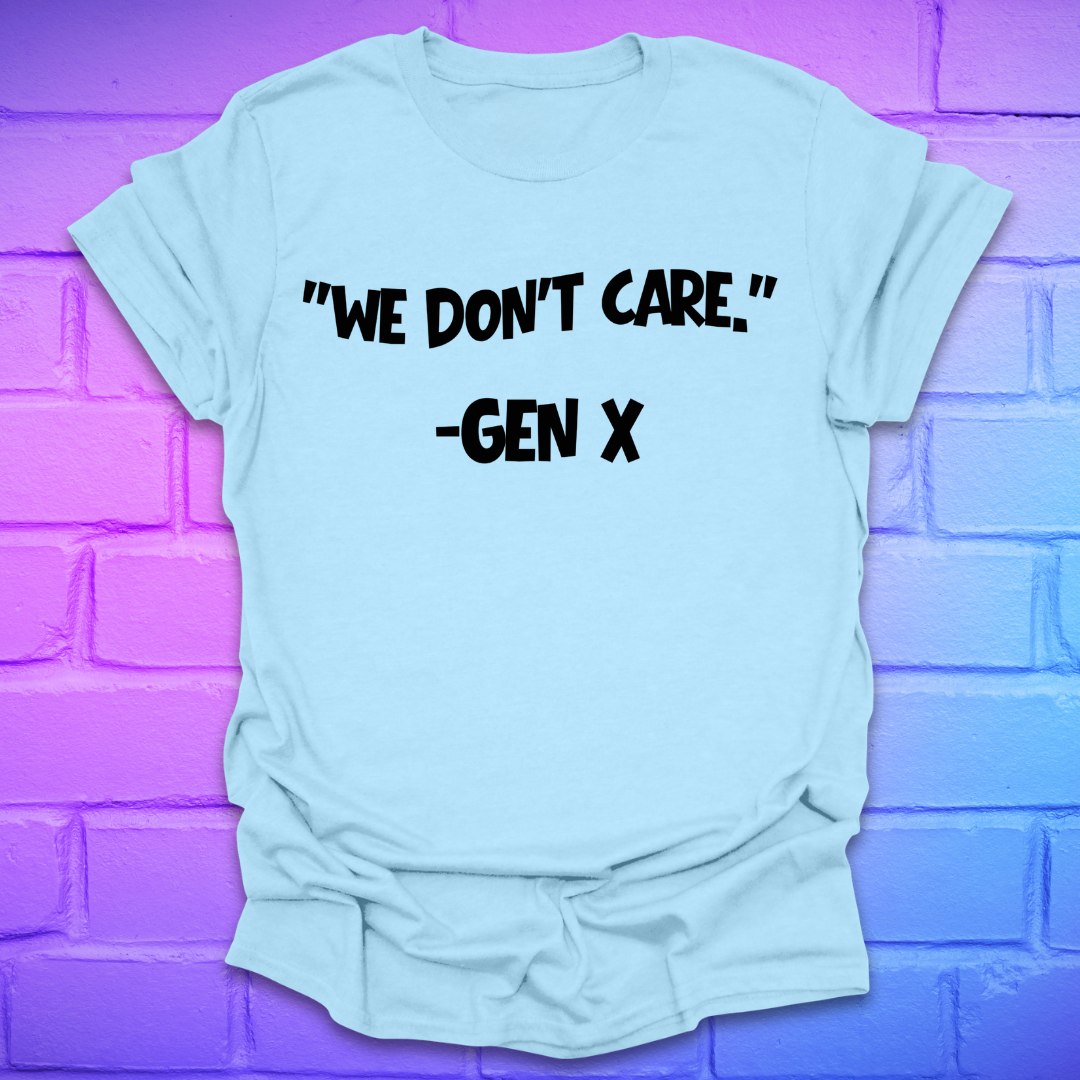 Light blue t-shirt with 'WE DON'T CARE. -GEN X' text on a purple brick wall background