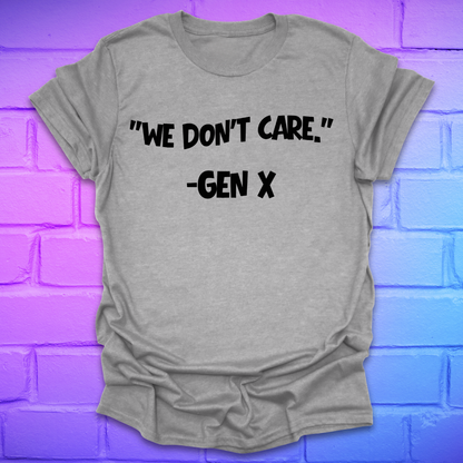 Gray t-shirt with 'WE DON'T CARE. -GEN X' text on a brick wall background