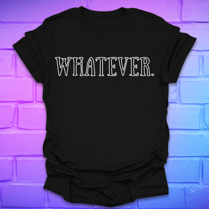 Black t-shirt with 'WHATEVER.' text on a brick wall background