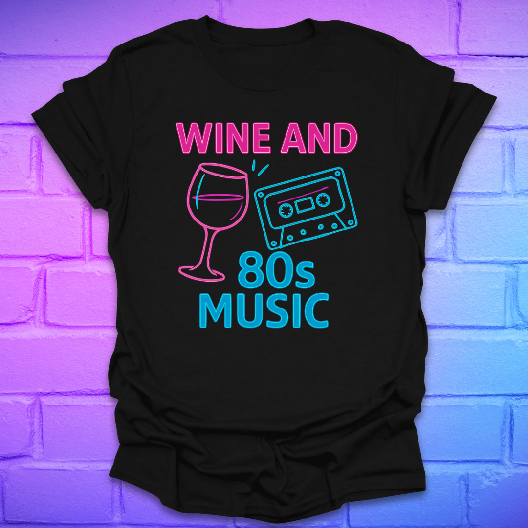 Black t-shirt with 'Wine and 80s Music' design on a brick wall background