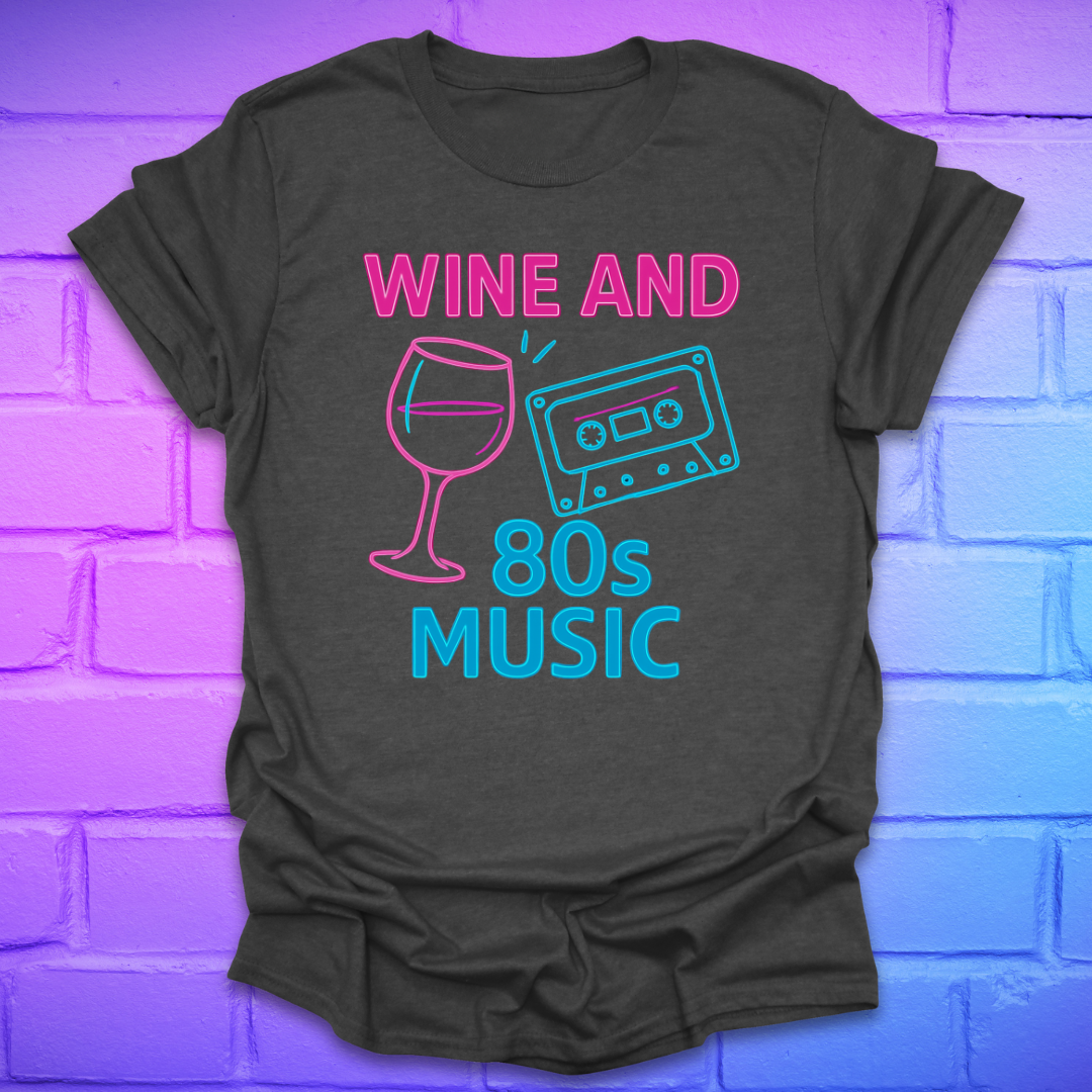 Dark gray t-shirt with 'Wine and 80s Music' design on a brick wall background